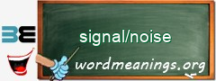 WordMeaning blackboard for signal/noise